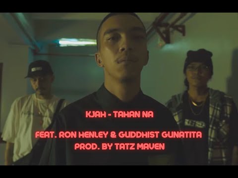 KJah - Tahan Na (feat. Ron Henley & Guddhist Gunatita) | Official Music Video