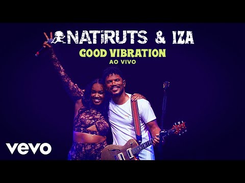 Natiruts, IZA - Good Vibration (Ao Vivo)