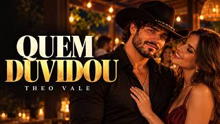 Quem Duvidou | Theo Vale - República Novo Sertão