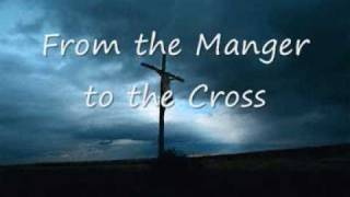 From the Manger to the Cross - Original song by Bud Thomas
