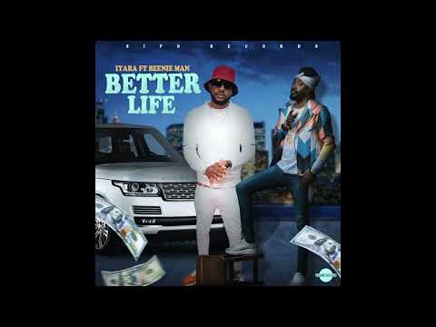 IYARA FT BEENIE MAN - BETTER LIFE  (OFFICIAL AUDIO)