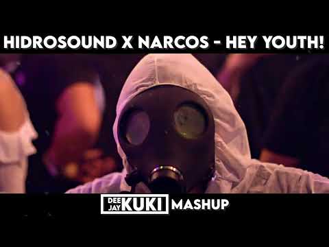 Hidrosound x NARCOS - Hey Youth (DEEJAY KUKI Mashup) + FREE DL