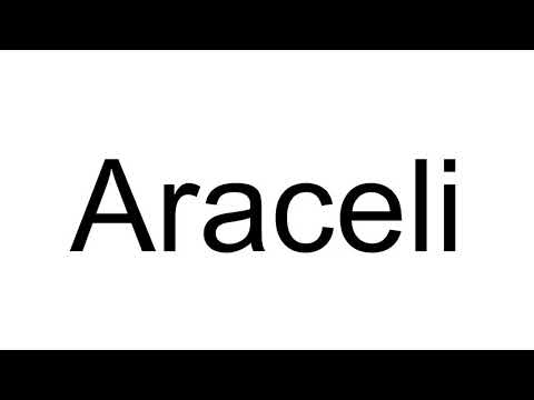 How to Pronounce Araceli