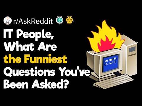 IT Support, What Weird Things Have You Been Asked To Do?