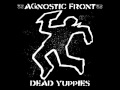 Agnostic Front- Dead Yuppies 