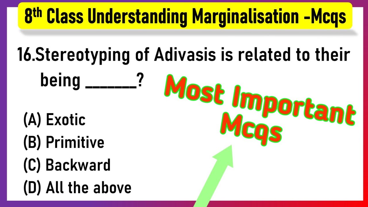 MCQ Questions of Class 8 Social Science Civics Chapter 7 Understanding Marginalization with Answers