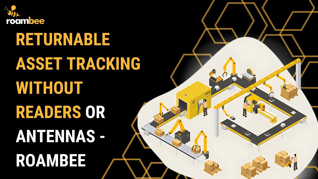 Returnable Asset Tracking Without Readers Or Antennas | Roambee