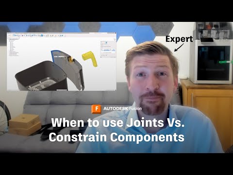 When to Use Joints or Constrain Components? | Unstuck My Fusion Design