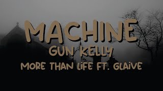 Machine Gun Kelly  - More than life ft glaive ( Lyric )