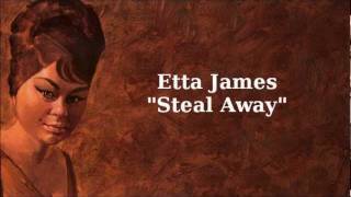 Steal Away ~ Etta James