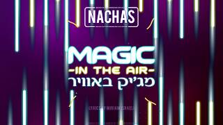 NACHAS - Magic In The Air (Lyric Video)