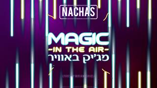 Download lagu NACHAS - Magic In The Air (Lyric Video) mp3
