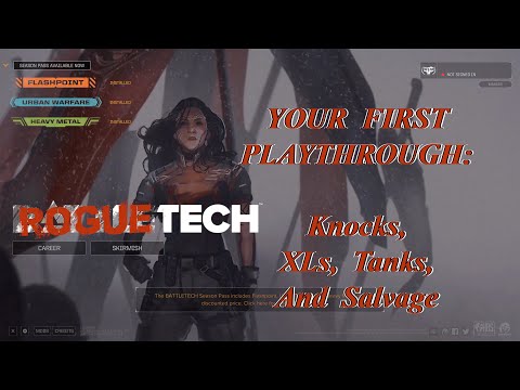 Knocks, XLs, Tanks, and Salvage: Your First Playthrough, The Roguetech Comprehensive Guide Series