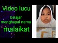 Video Lucu Anak Belajar Menghapal Nama Nama Malaikat