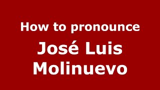 How to pronounce José Luis Molinuevo
