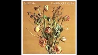 Mishima - Ja no tanca els ulls (L'ànsia que cura) - 7
