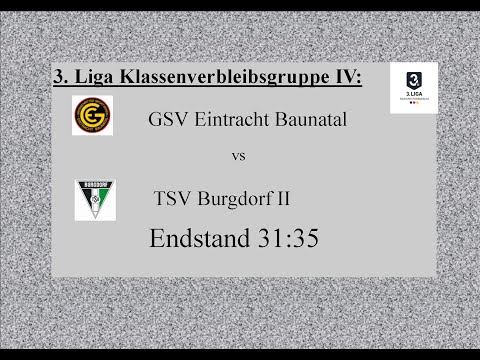 Eintracht Baunatal - Burgdorf II Klassenverbleibsgr IV Endst 31:35 -  Alle Tore im Schnelldurchgang