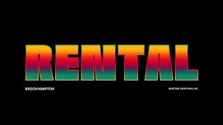 BROCKHAMPTON - RENTAL