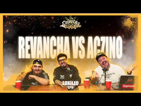 CRÓNICA #9 - LOKILLO - REVANCHA VS. ACZINO