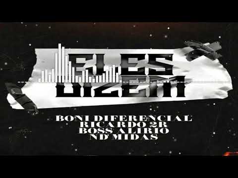 Boni Diferencial X Ricardo 2R X Boss Alirio X ND Midas - Eles Dizem