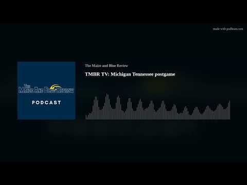 TMBR TV: Michigan Tennessee postgame