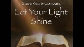 Blessed Be The Name - Steve Key & Company