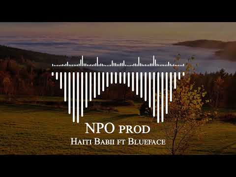 Haiti Babii ft Blueface - NPO prod
