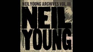 Neil Young - If You Got Love (from Archives Vol. III) - (Official Audio)