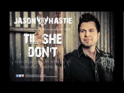 Jason Hastie - Til She Don't video preview