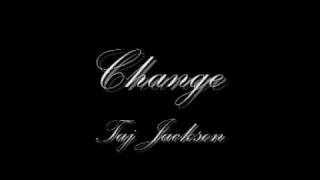 Taj Jackson - Change *NEW 2009 RNB*  w/ download and lyrics