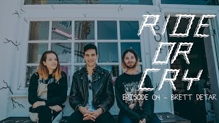 BRETT DETAR on The Ride Or Cry Podcast Ep. 4