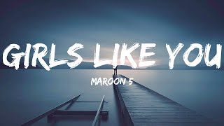 Girls like you - Maroon 5 (Lyrics) | English Songs with lyrics | tik tok song