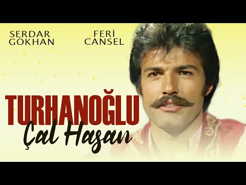 Turhanoğlu Çal Hasan Türk Filmi | FULL | SERDAR GÖKHAN | FERİ CANSEL