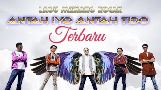 Download lagu ANTAH IYO ANTAH TIDO Remix - AJO LATUIH Karya ALKAWI mp3