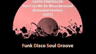 SANTA ESMERALDA  -  Don&#39;t Let Me Be Misunderstood  (Extended version) (1977)