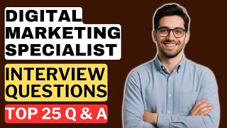 Digital Marketing Specialist Interview Questions for 2025