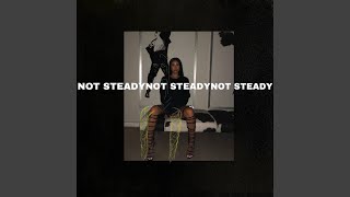Not Steady