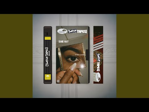 Same Way (Twitch Tapes)