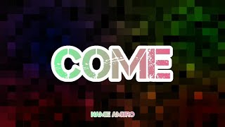 Namie Amuro - Come (Romaji/English)