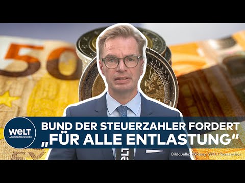 DEUTSCHLAND: "Wir brauchen für alle Entlastung!" Bis zum 11. Juli arbeiten wir für die Staatskasse!