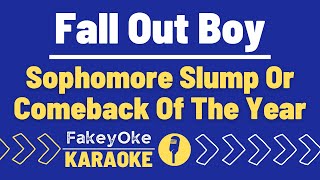 Fall Out Boy - Sophomore Slump Or Comeback Of The Year [Karaoke]