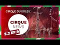 Cirque News | S2E9 | Cirque du Soleil