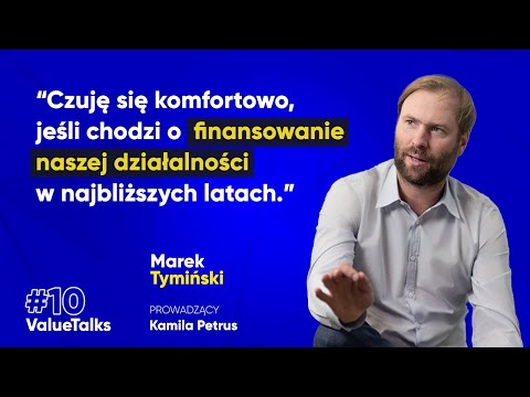 Czuję się komfortowo, jeśli chodzi o finansowanie działalności | Marek Tyminski | ValueTalks Podcast