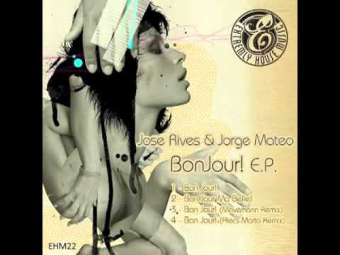 Jose Rives & Jorge Mateo - BonJour! - Alecs Marta Remix
