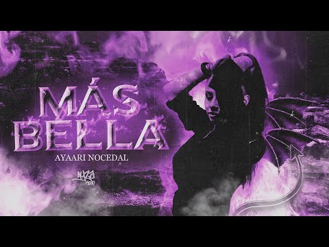 MAS BELLA - Ayaari Nocedal (Video)