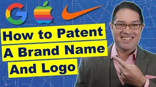 How to Patent a Brand Name and Logo [Insider Tips]