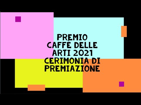 Cerimonia di Premiazione - VIII edizione del Premio Caffè delle Arti 2020