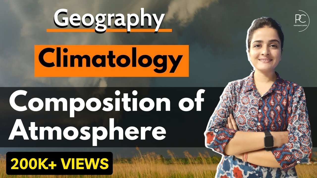 Composition of Atmosphere | Climatology | Geography | by Ma'am Richa