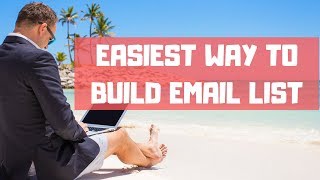 EASIEST WAY TO BUILD AN EMAIL LIST AND MAKE MONEY
