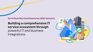 E8: Build a comprehensive IT ecosystem by integrating third-party apps with ServiceDesk Plus Cloud